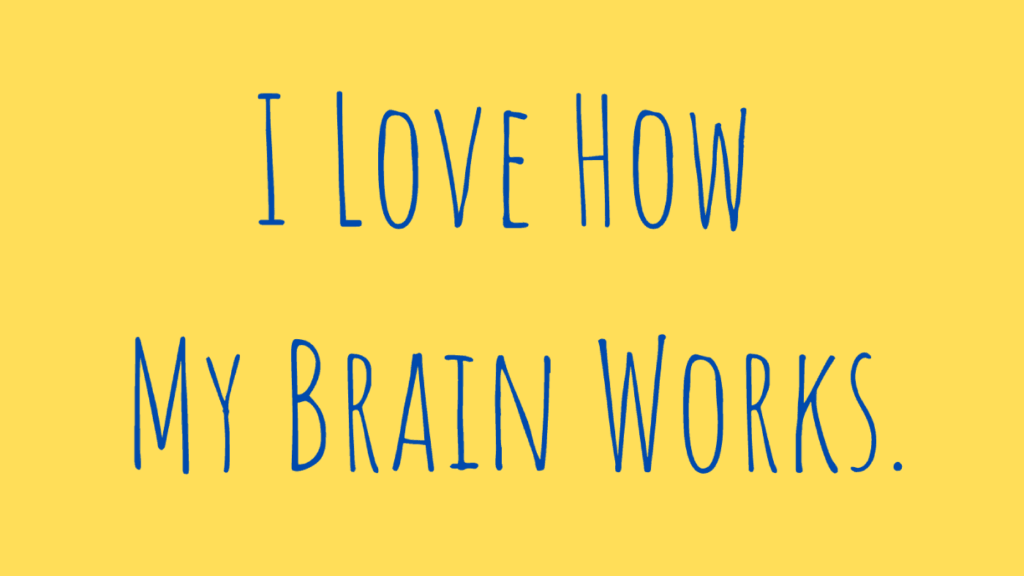 adhd affirmations - i love how my brain works