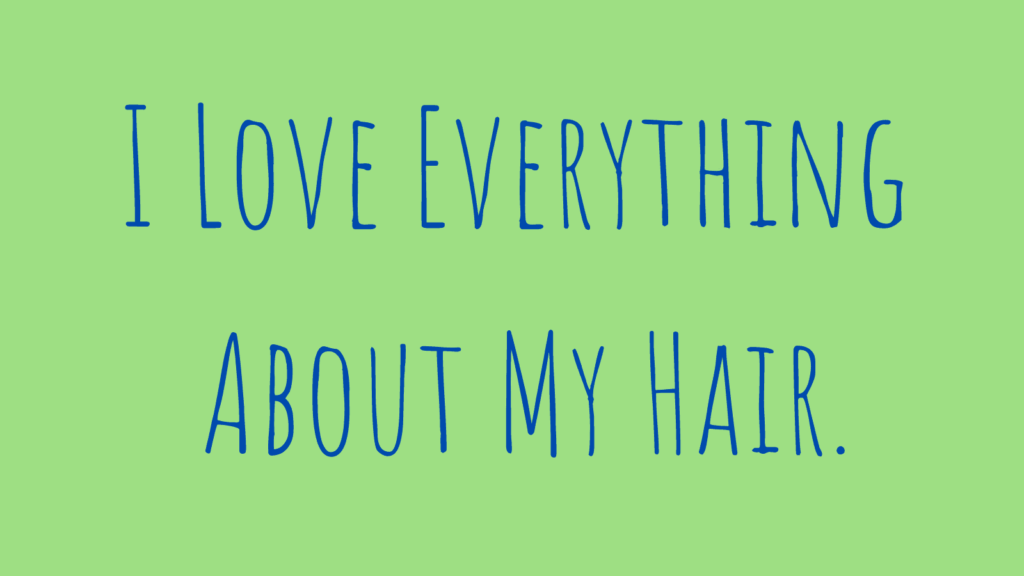 hair fall affirmation - love everything