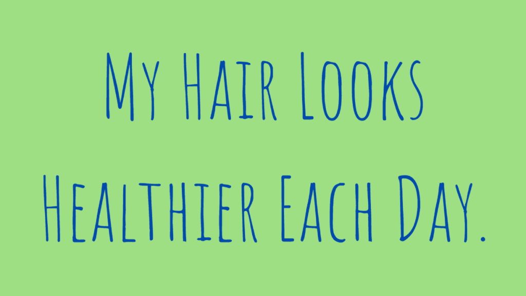 hair loss affirmation - healthier each day