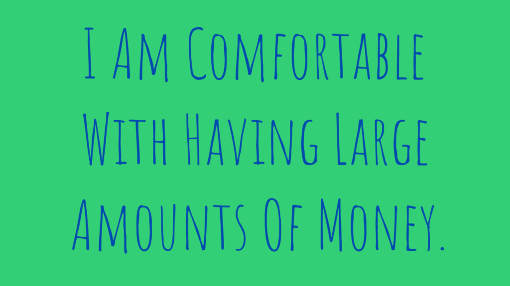money affirmations - comfortable large amounts