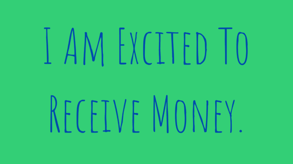 money affirmations - excited to receive