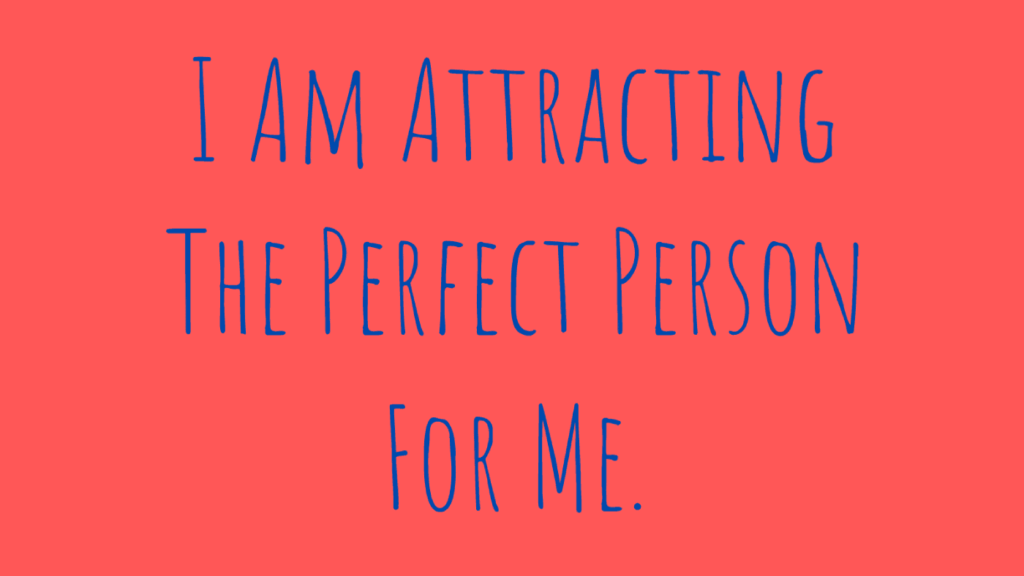 soulmate affirmations - attracting perfect person