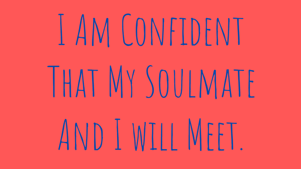 soulmate affirmations - confident soulmate meet