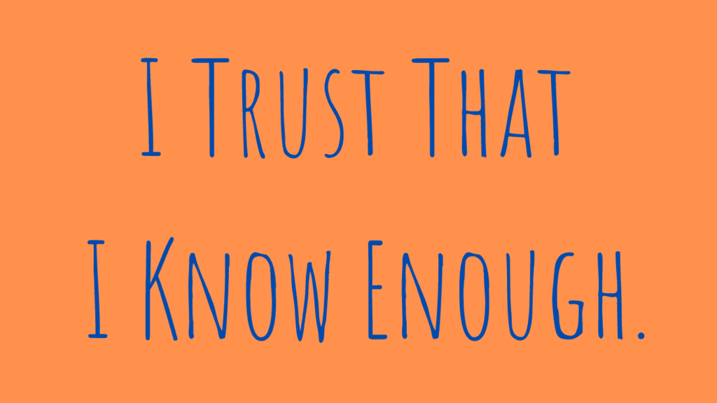 study affirmations - trust know enough