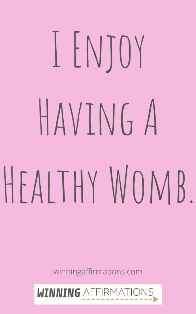 Womb healing affirmations - enjoy healthy womb