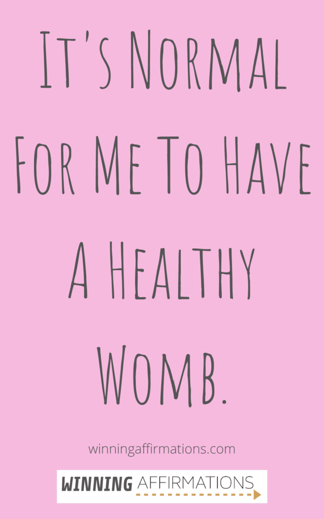 Womb healing affirmations - normal healthy womb