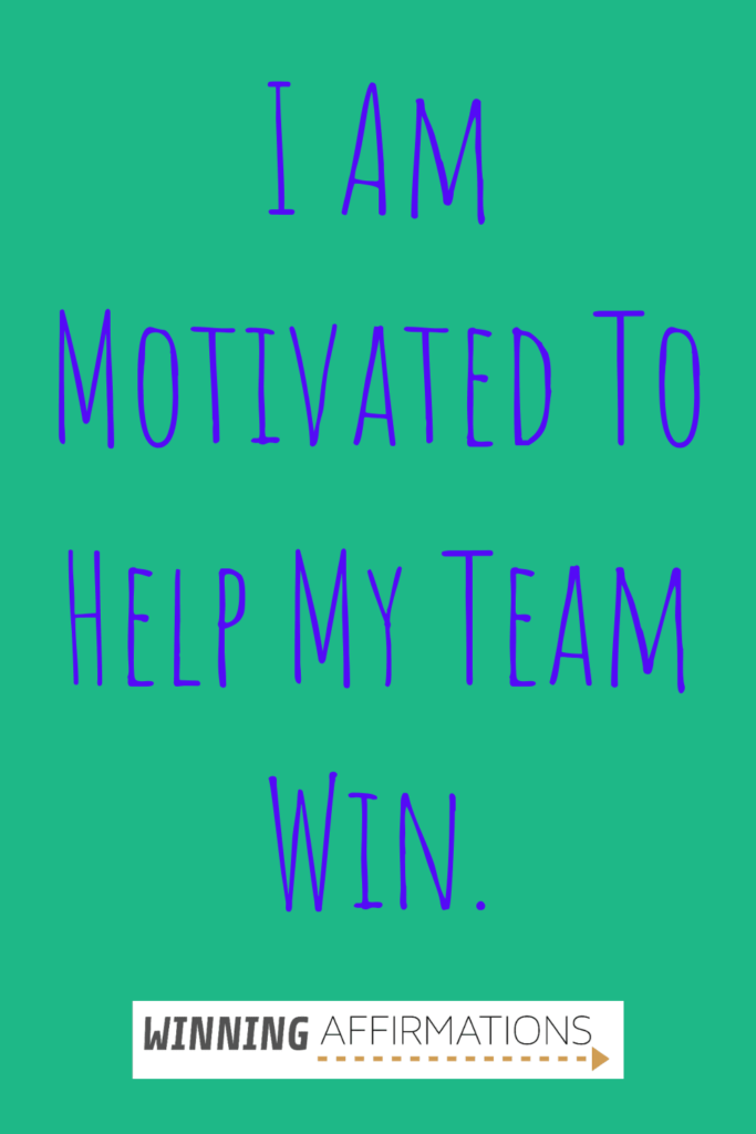 I am motivated to help my team win