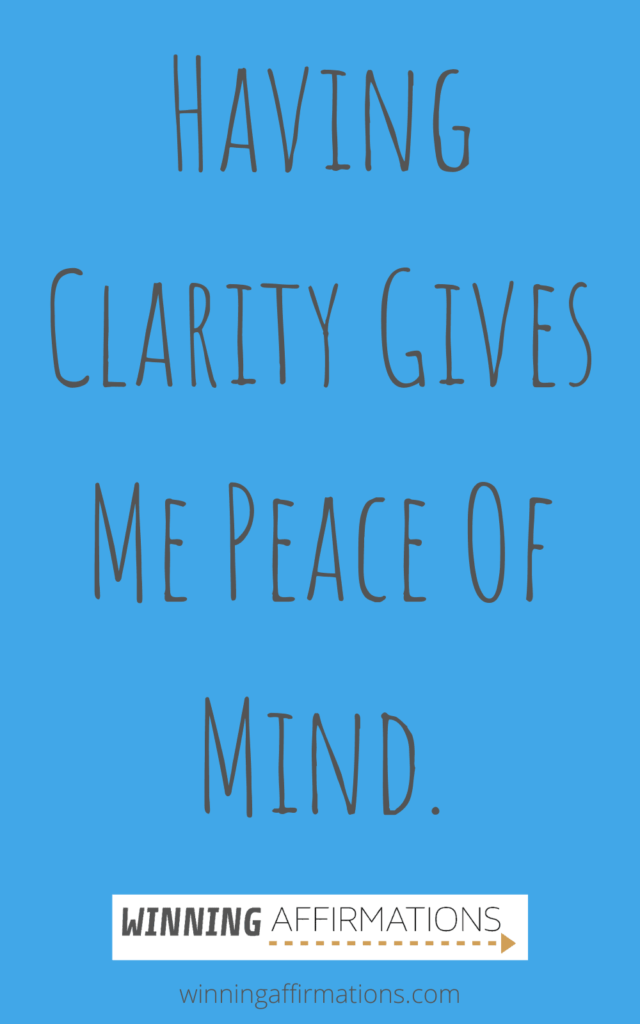 clarity affirmations - clarity gives peace of mind