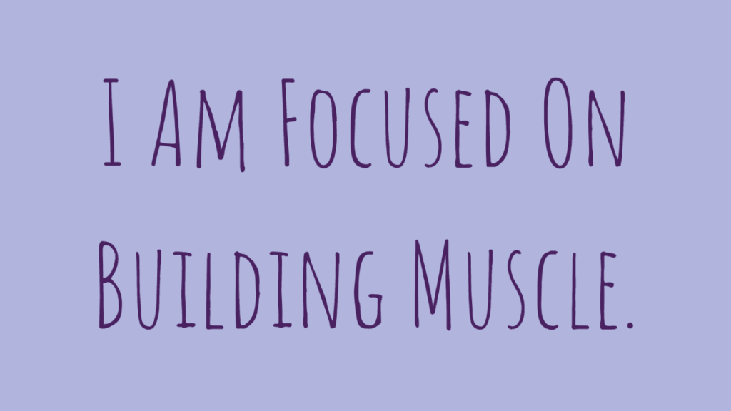 dream body affirmations - building muscle