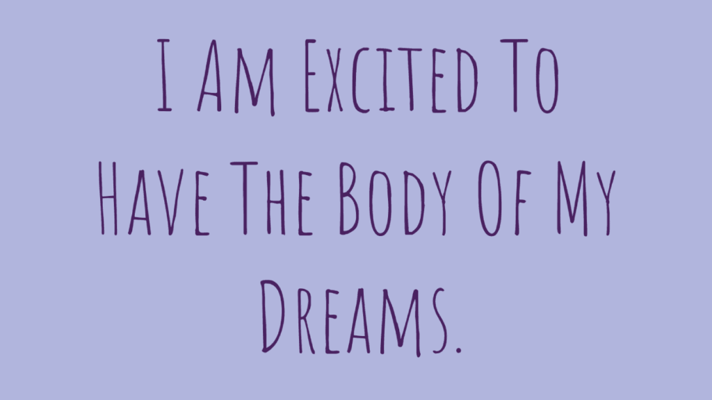 dream body affirmations - excited to have