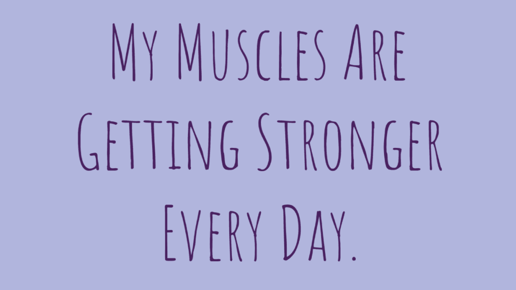 dream body affirmations - muscles stronger