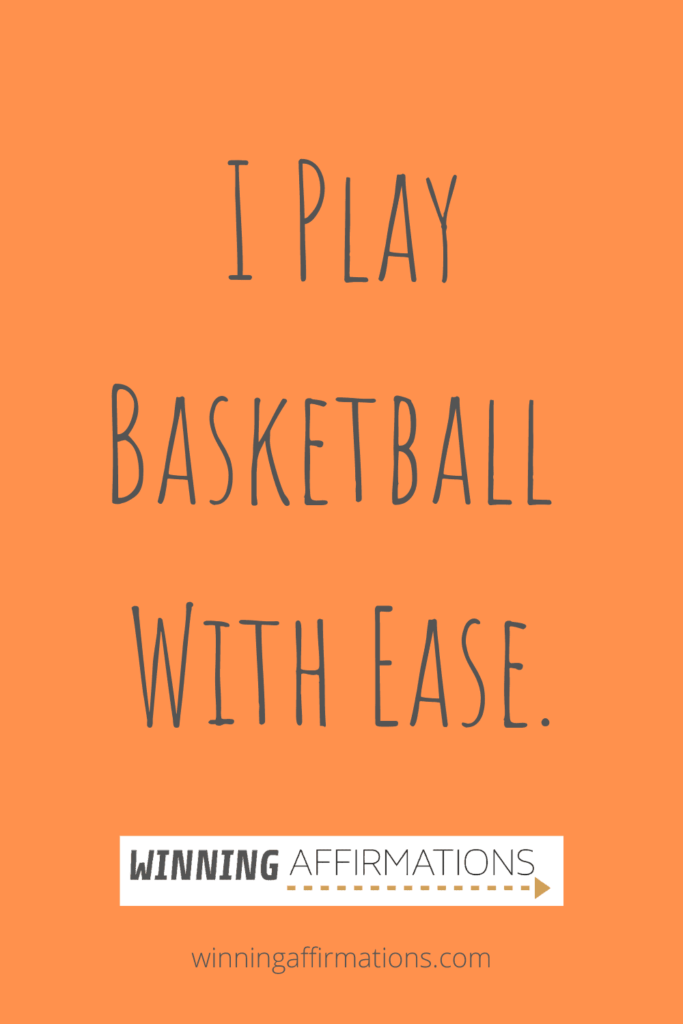 Basketball affirmations - play with ease