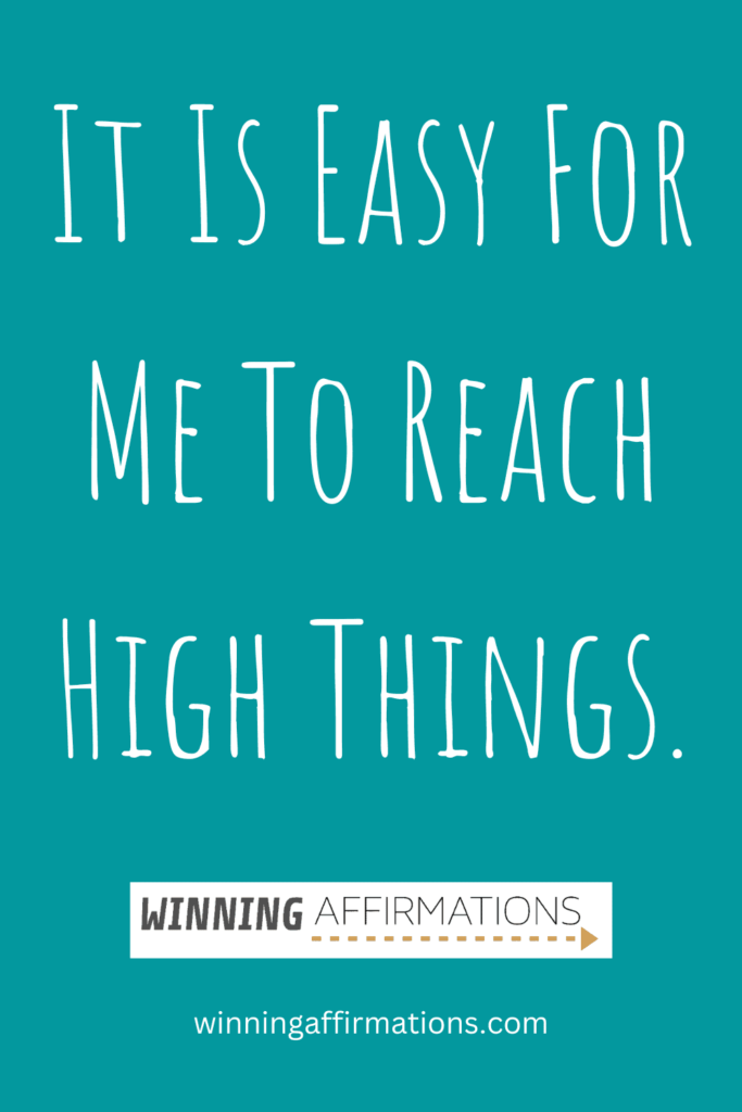 Height affirmations - easy to reach high