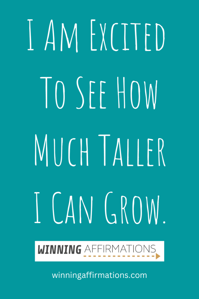 Height affirmations - excited to see how much taller