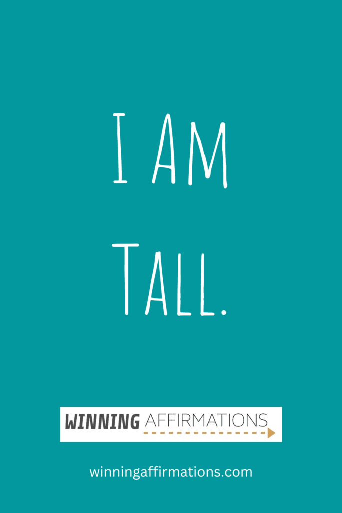 Height affirmations - i am tall