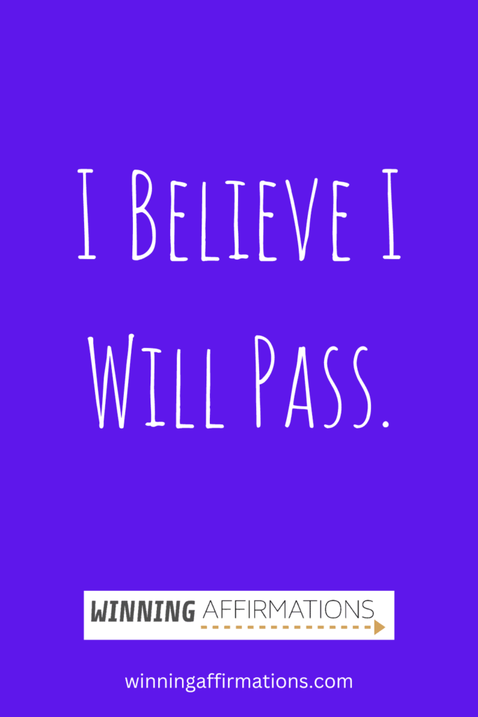 Exam affirmations - believe i will pass