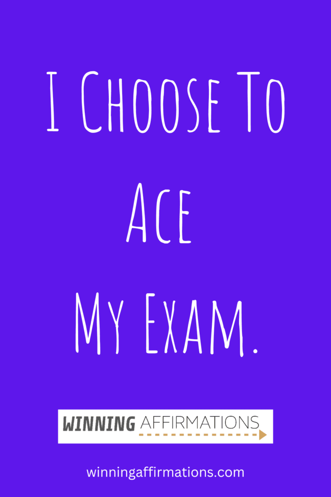 Exam affirmations - choose to ace