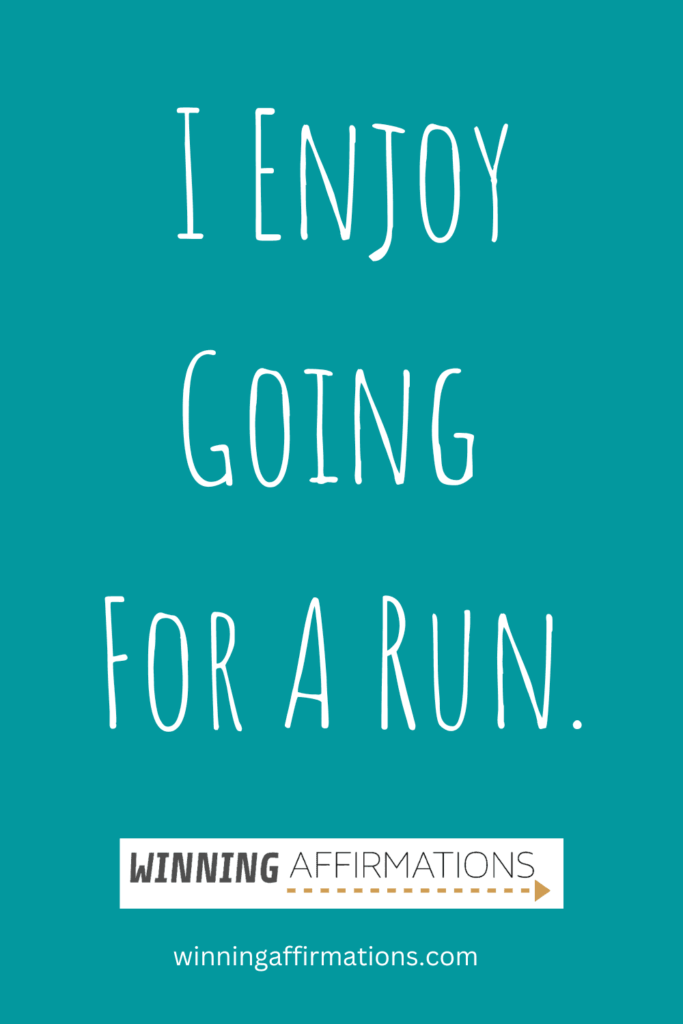 Running affirmations - enjoy going for run