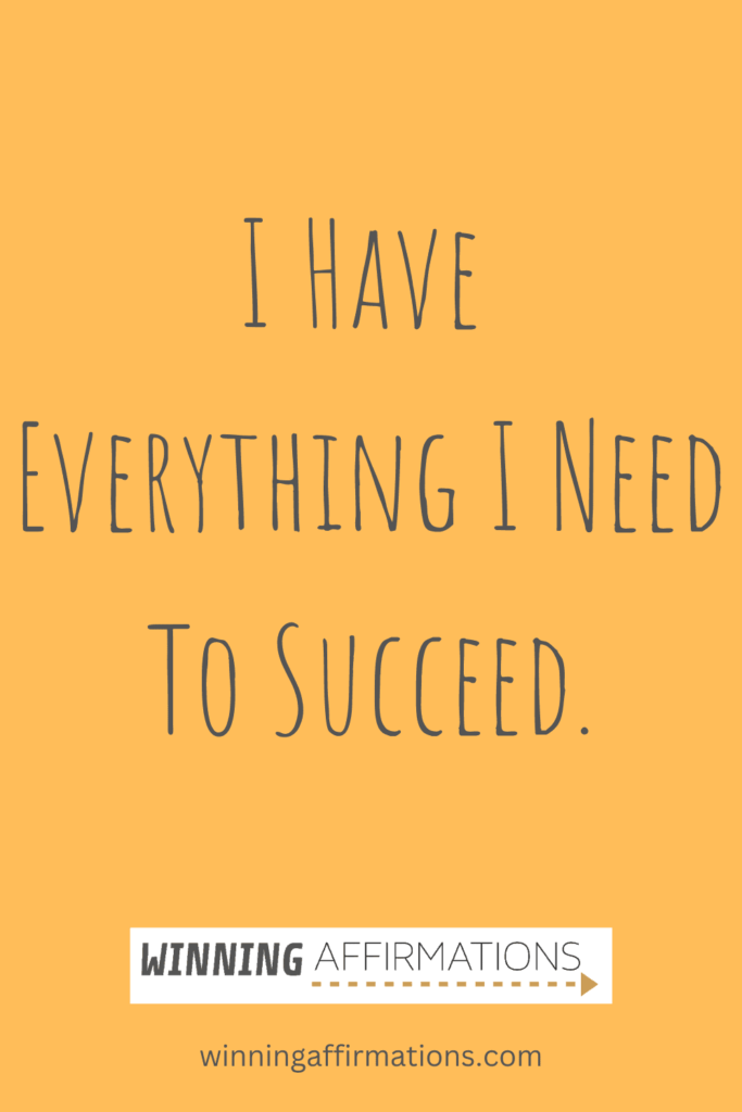 Work affirmations - everything i need to succeed