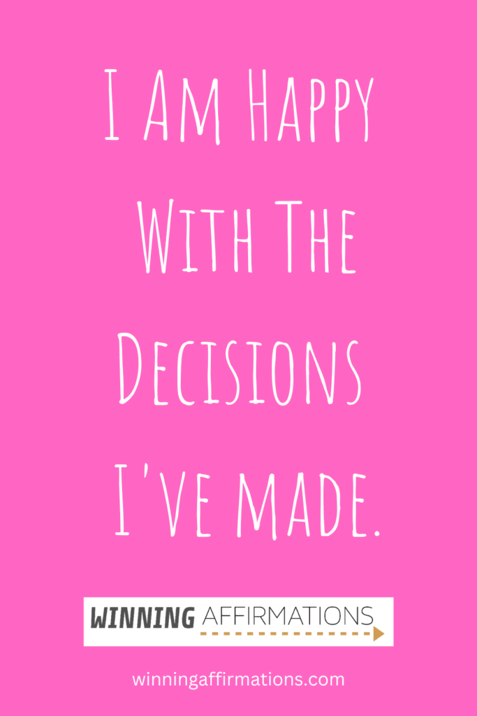 Breakup affirmations - happy with decisions