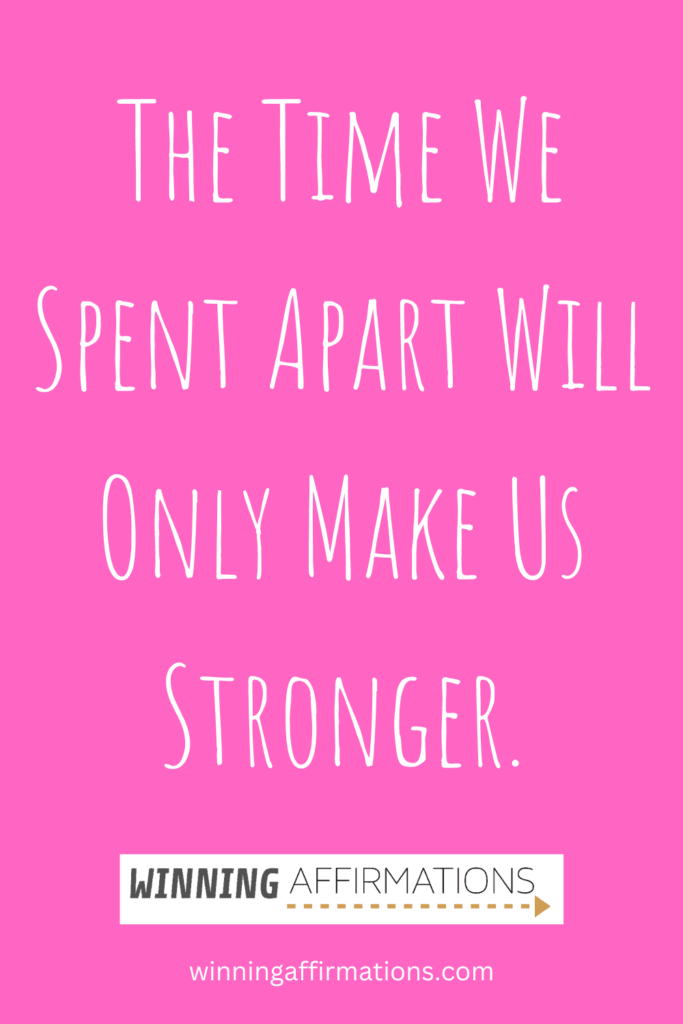 Breakup affirmations - time apart stronger