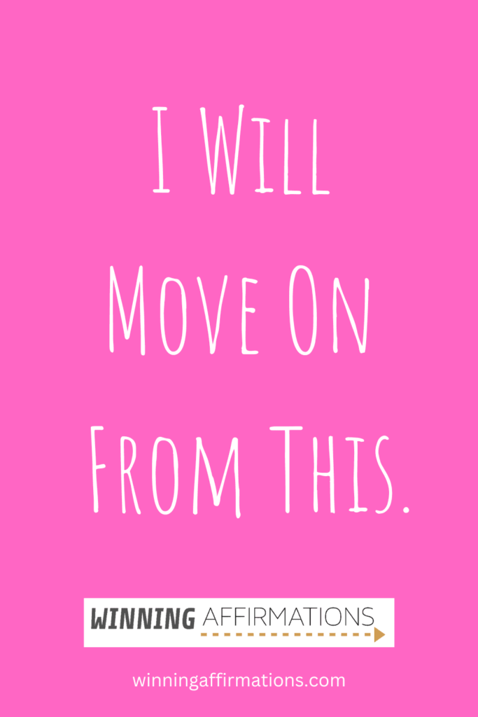 Breakup affirmations - will move on