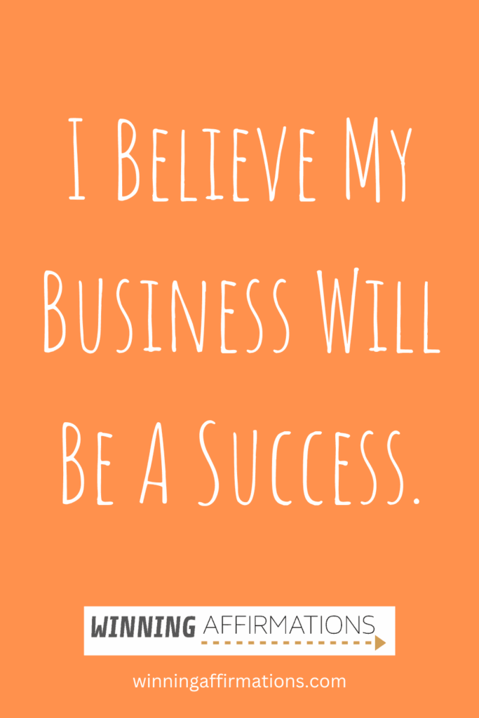 Entrepreneur affirmations - believe business success
