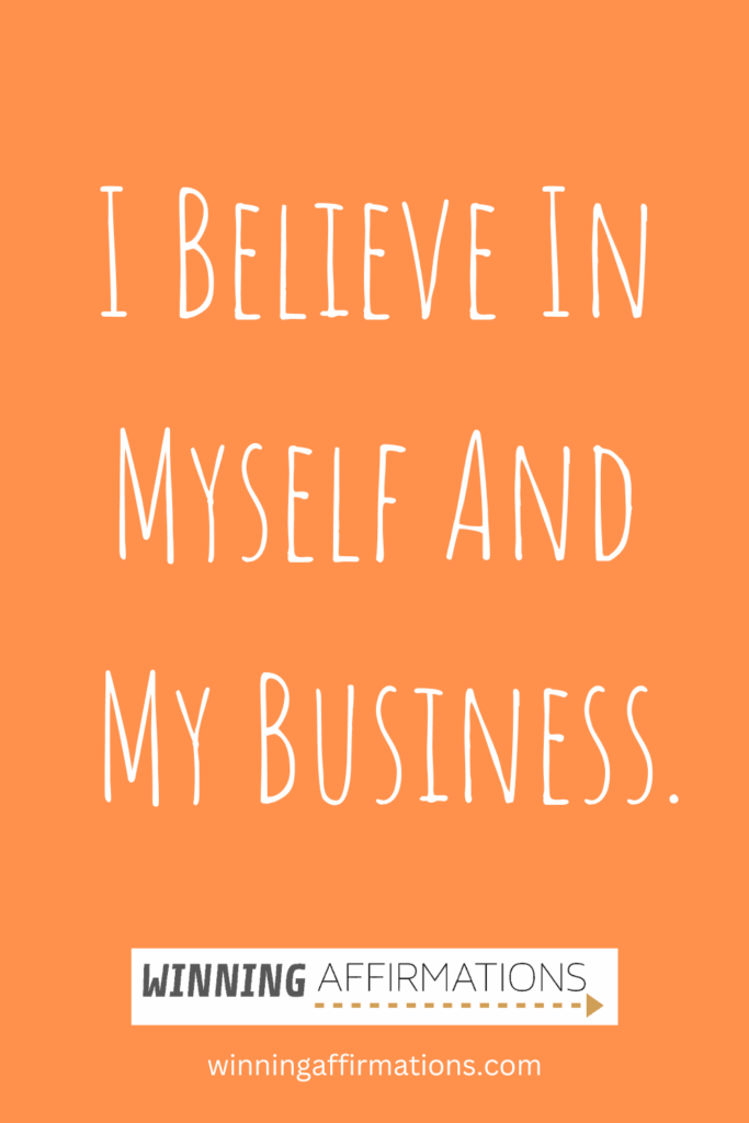 Entrepreneur affirmations - believe in myself and business