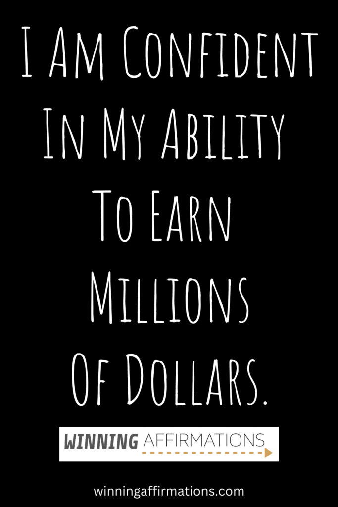 Millionaire affirmations - confident ability earn millions