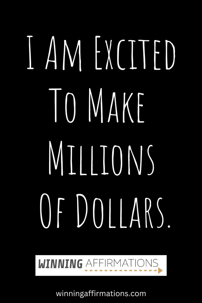 Millionaire affirmations - excited to make millions