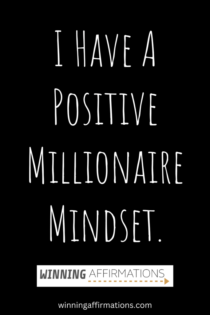 Millionaire affirmations - positive millionaire mindset