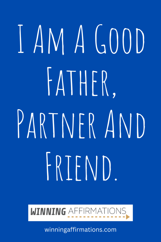 Positive affirmations for men - good father