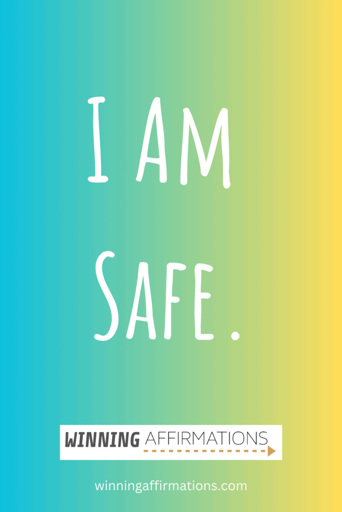 Anxiety affirmations - i am safe
