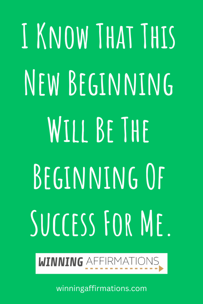 New beginnings affirmations - beginning of success