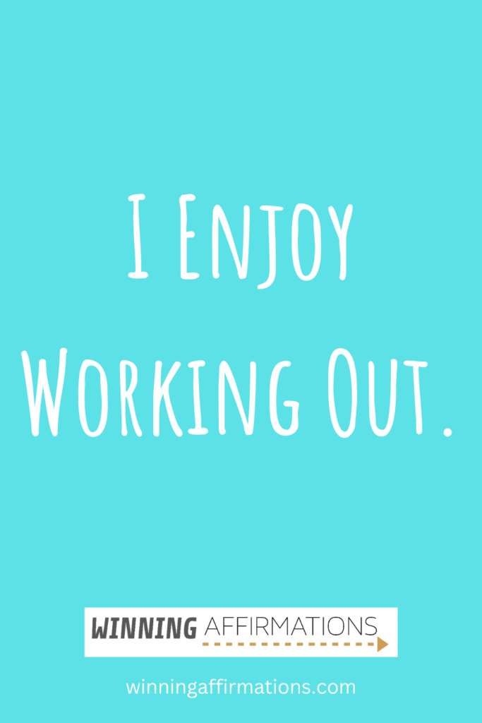 Weight loss affirmations - enjoy working out