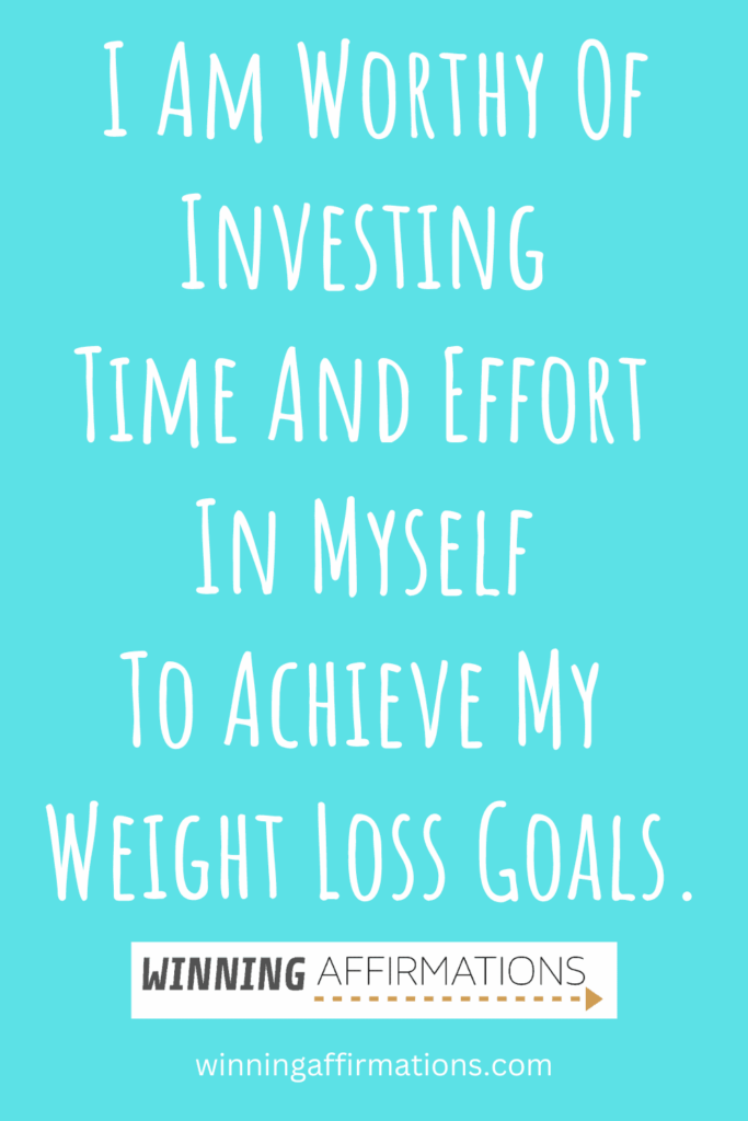 Weight loss affirmations - worthy time effort