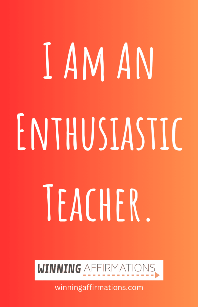 Teacher affirmations - enthusiastic teacher