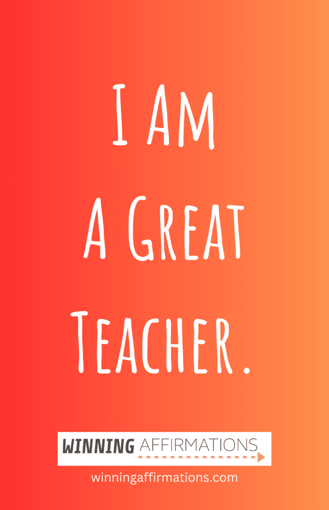 Teacher affirmations - i am a great teacher