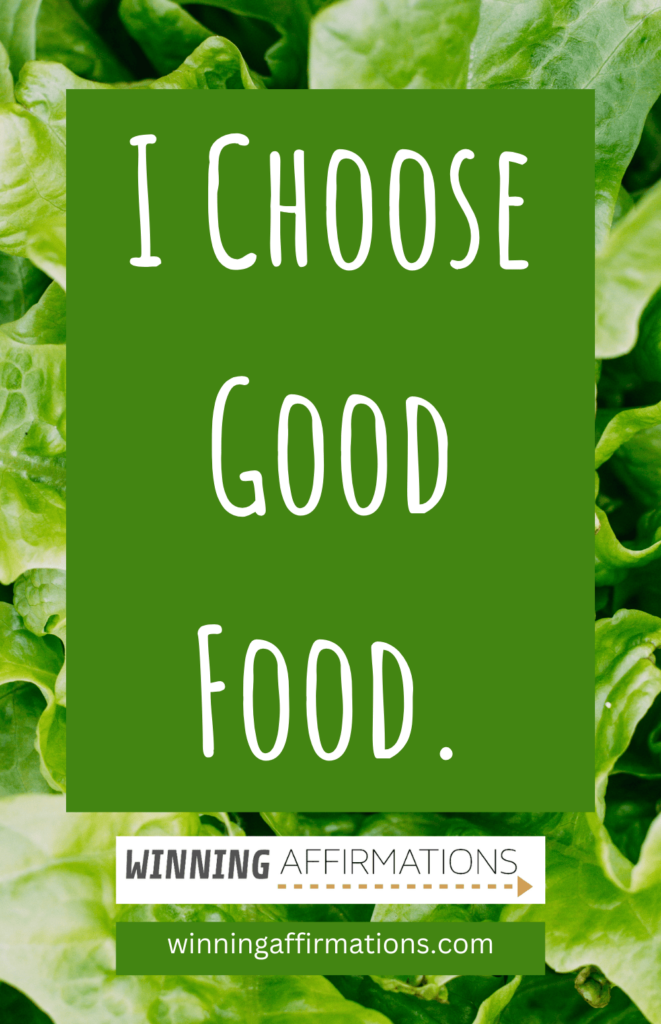 Healthy eating affirmations - choose good food