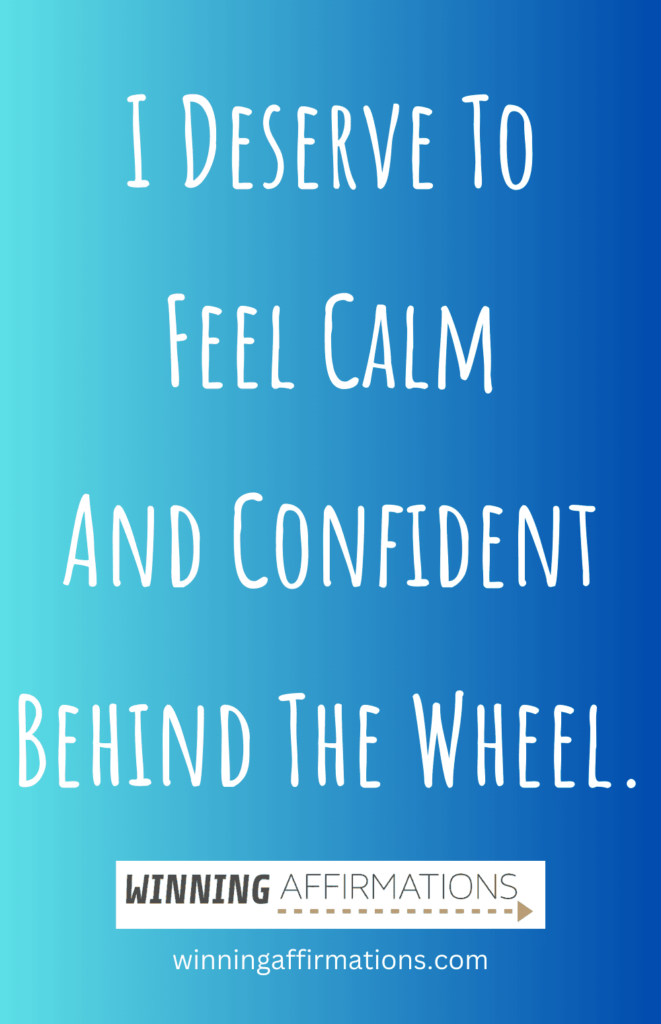 Driving anxiety affirmations - confident behind the wheel