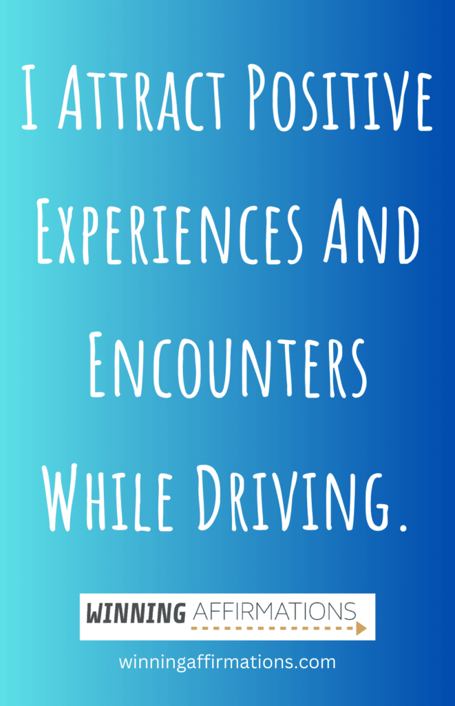 Driving anxiety affirmations - positive experiences