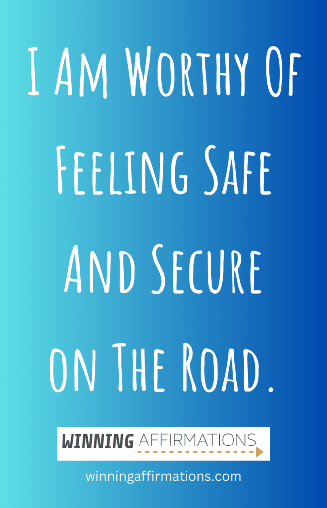 Driving anxiety affirmations - safe and secure