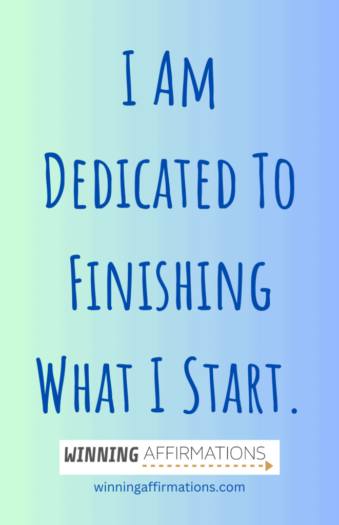 Affirmations for procrastination - dedicated to finishing