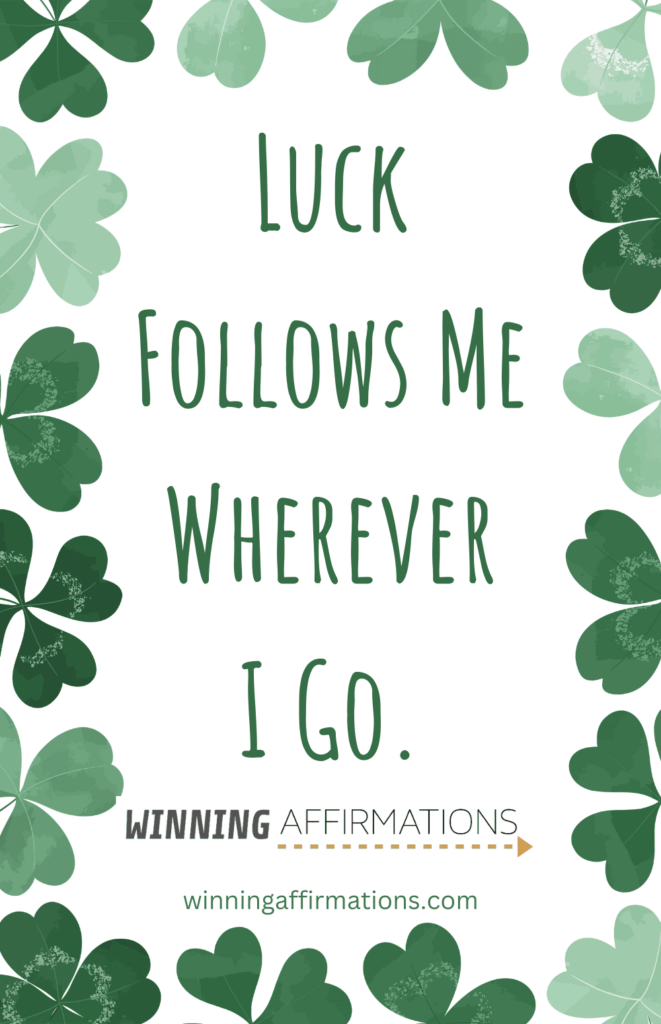 Good luck affirmations - luck follows