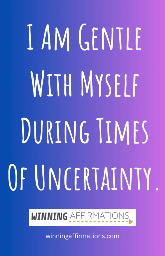 Self compassion affirmations - uncertainty